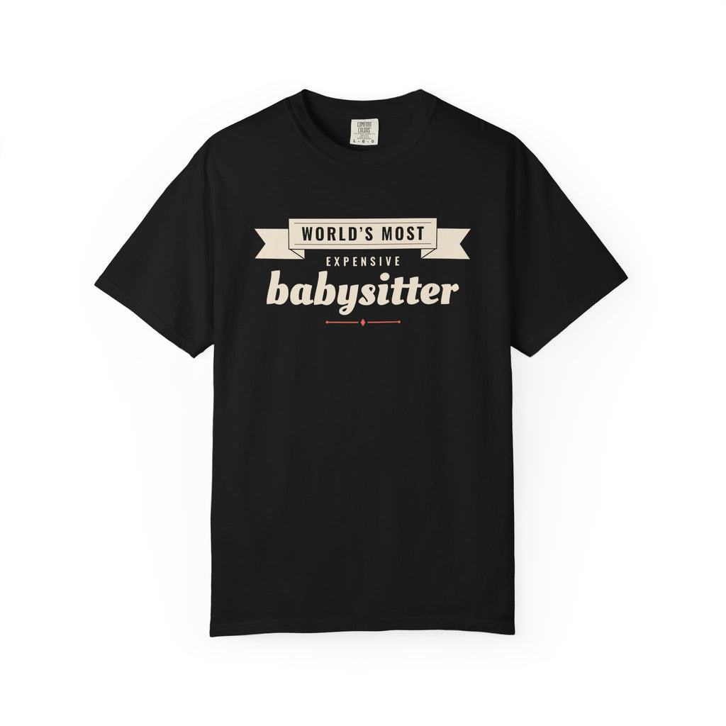 Funny World's Most Expensive Babysitter Shirt - Tomato Grower Gift