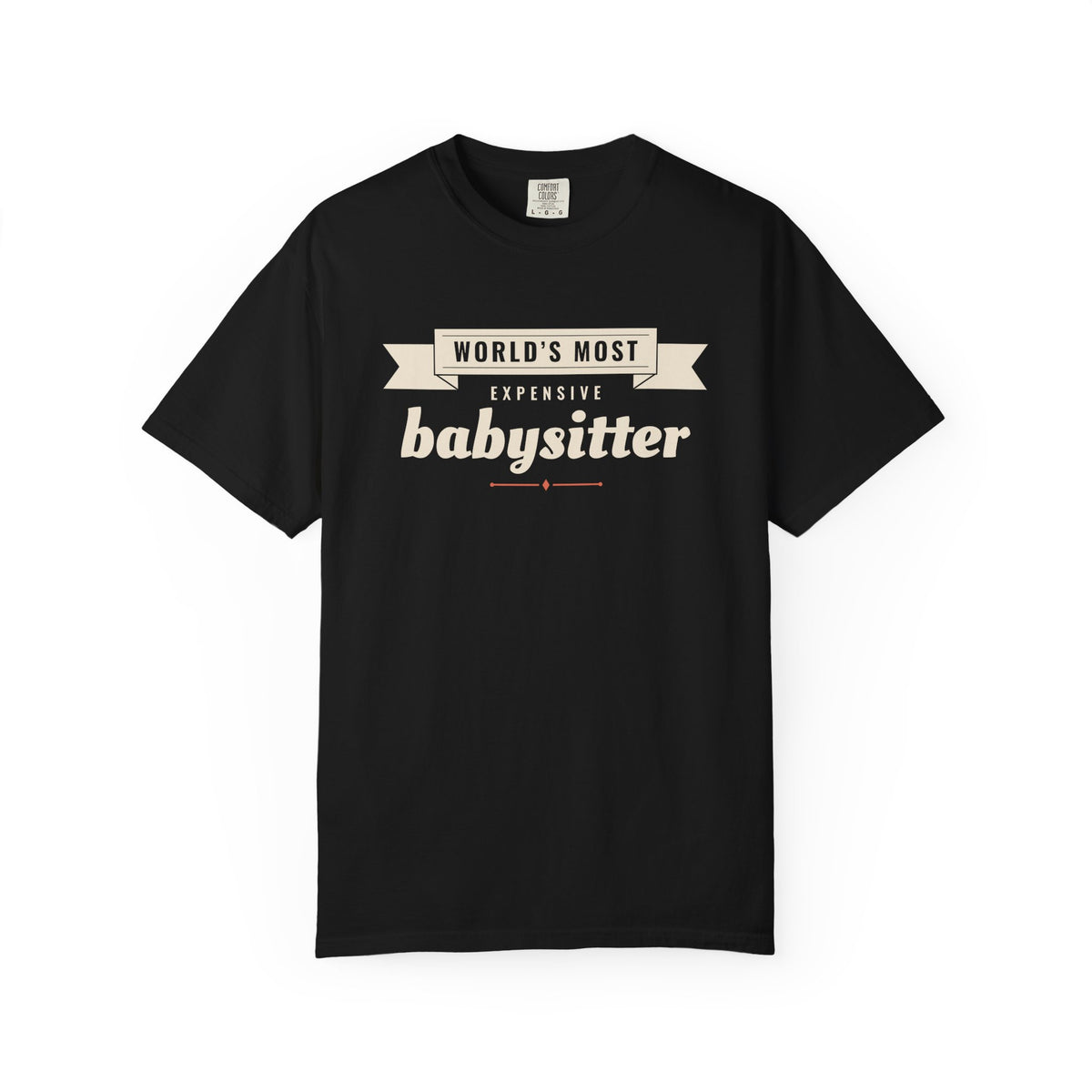 Funny World's Most Expensive Babysitter Shirt - Tomato Grower Gift