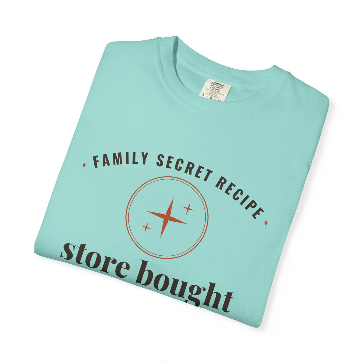 Christmas Host Gift Shirt - Family Secret Recipe Store Bought Tee