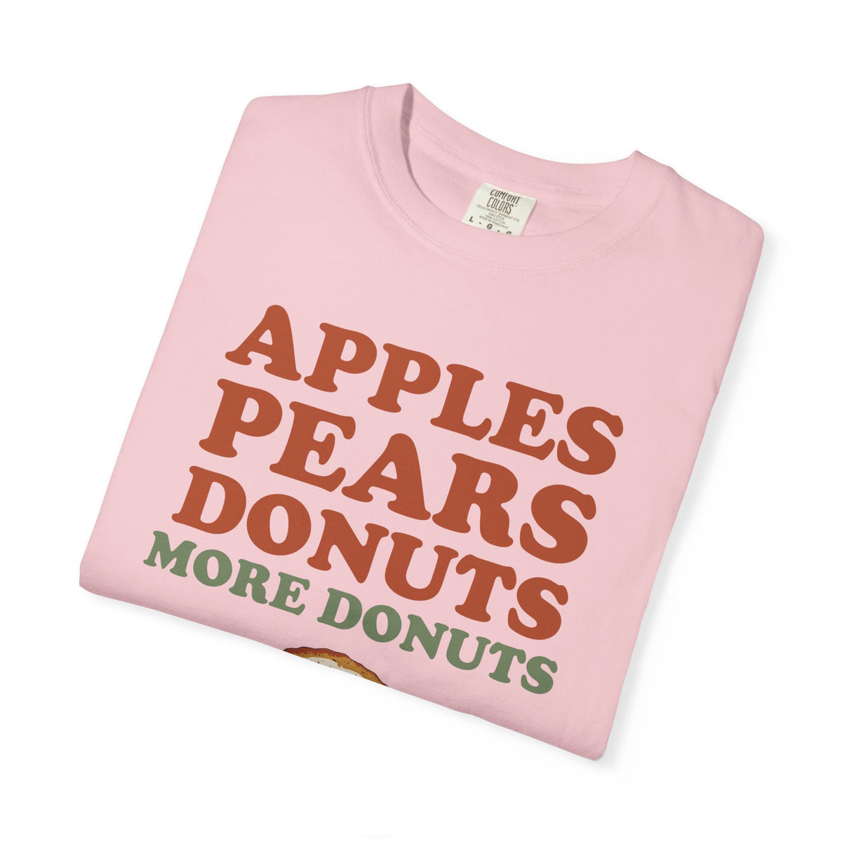 Cider Donut Lover Fall Shirt - Apples Pears Donuts More Donuts Tee