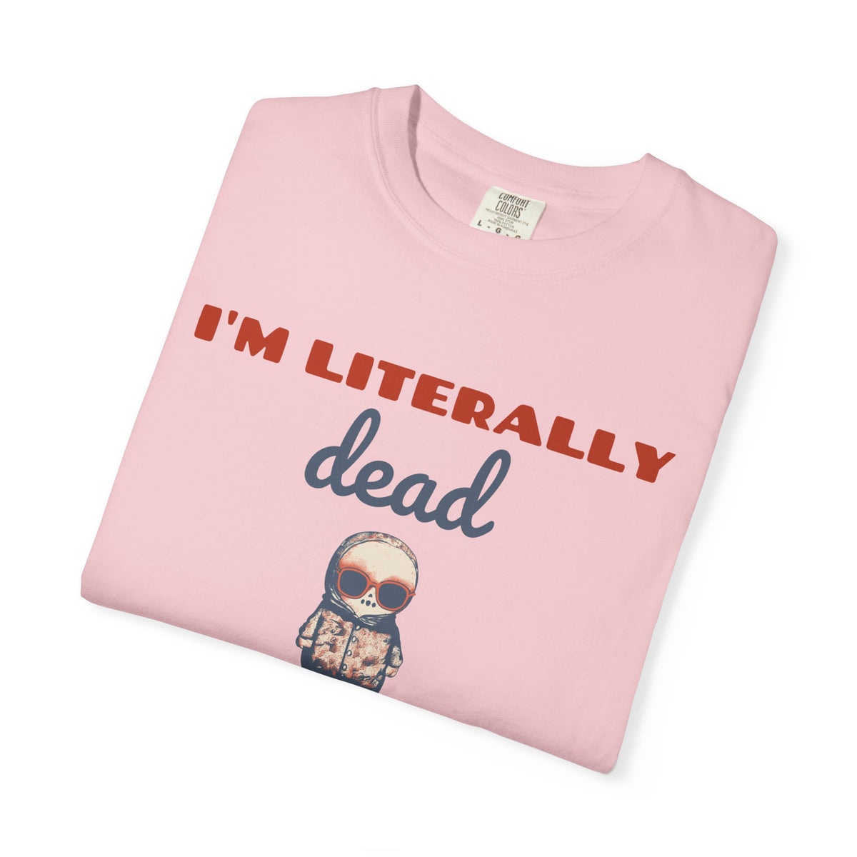 Skeleton Halloween Shirt - I'm Literally Dead Tee
