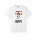 Funny Guitar Player Shirt - Pardon the Noise I'm Making Music