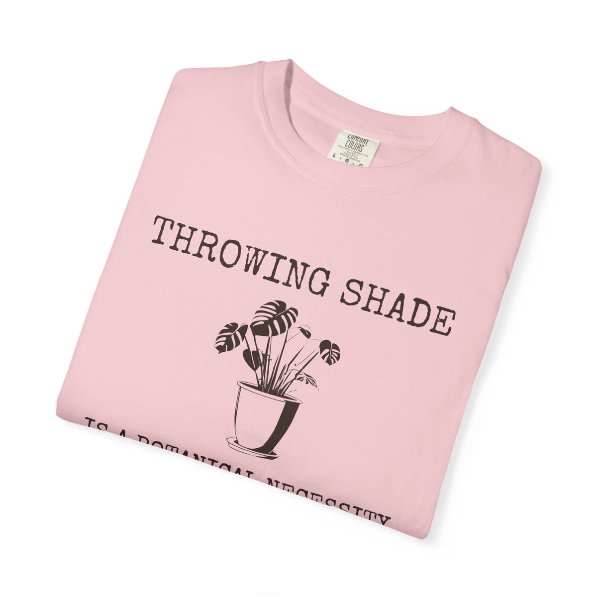 Plant Lover Shirt - Throwing Shade is a Botanical Necessity Tee