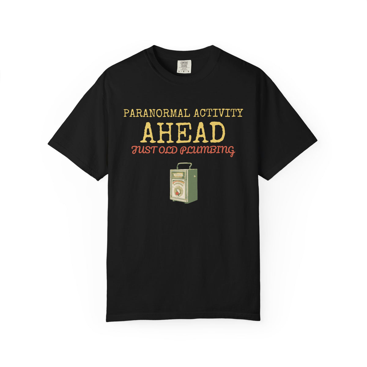 Ghost Hunter Shirt - Paranormal Activity Ahead Just Old Plumbing