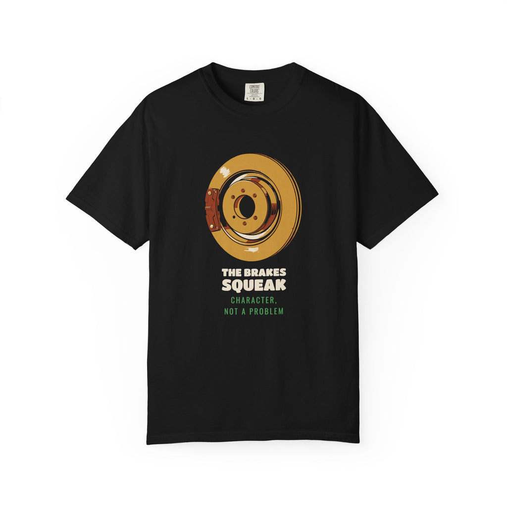 The Brakes Squeak Character Not a Problem Shirt Tee