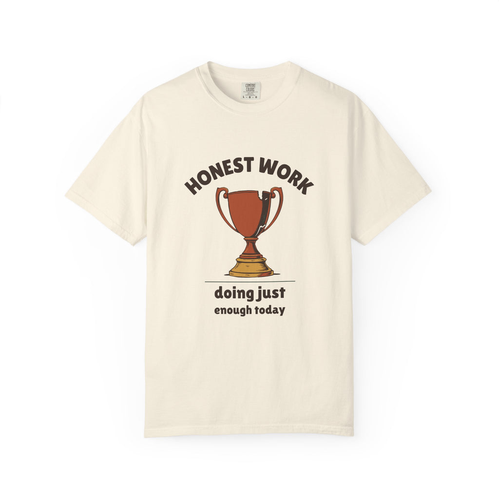 Sarcastic Person Shirt - Honest Work Doing Just Enough Today Tee
