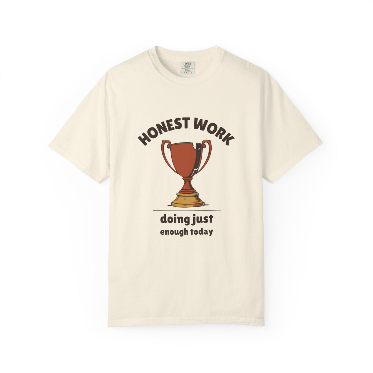 Sarcastic Person Shirt - Honest Work Doing Just Enough Today Tee