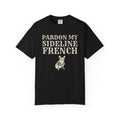 Sports Parent Gift Shirt - Pardon My Sideline French Tee