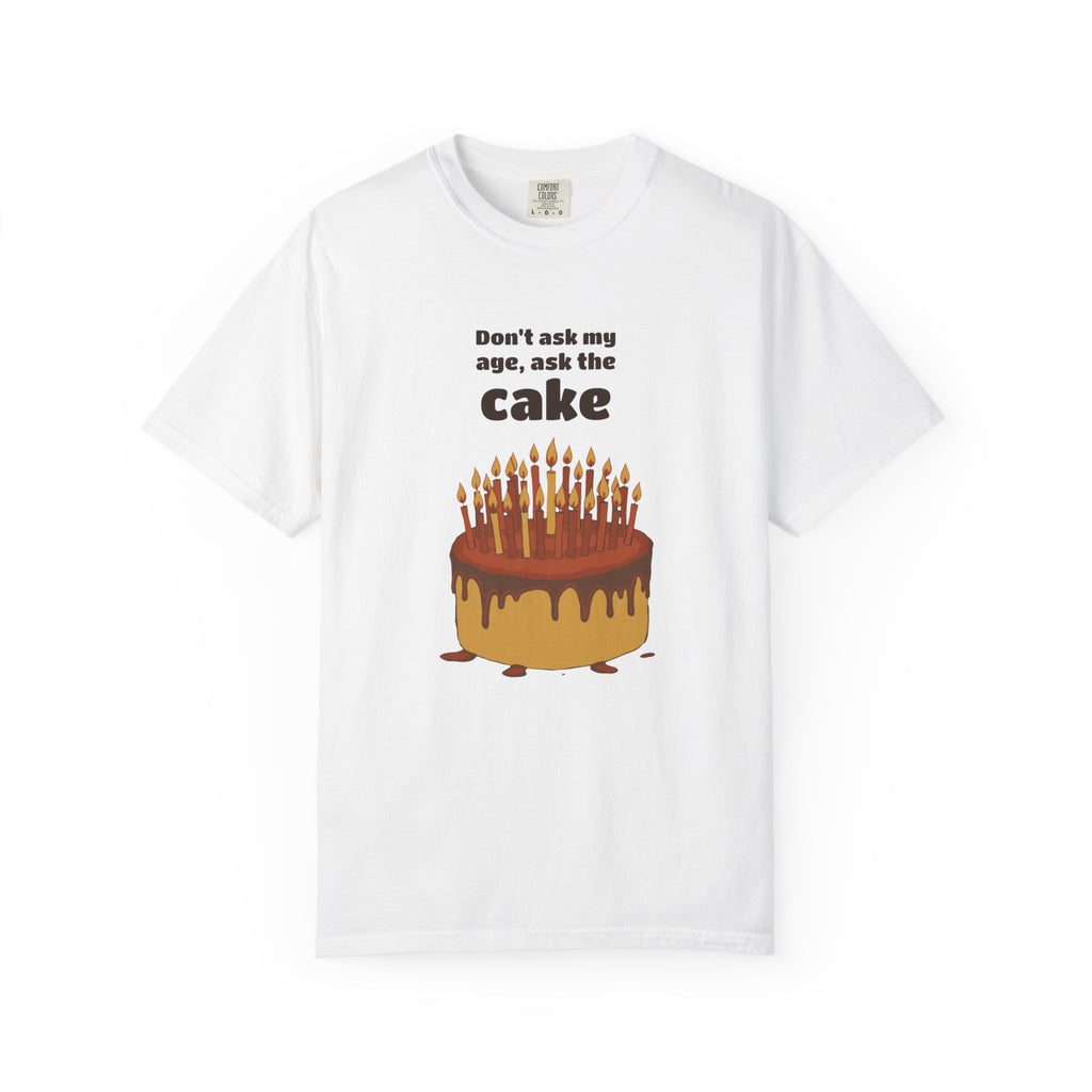 Women's Birthday Gift Shirt - Don't Ask My Age Ask the Cake Tee