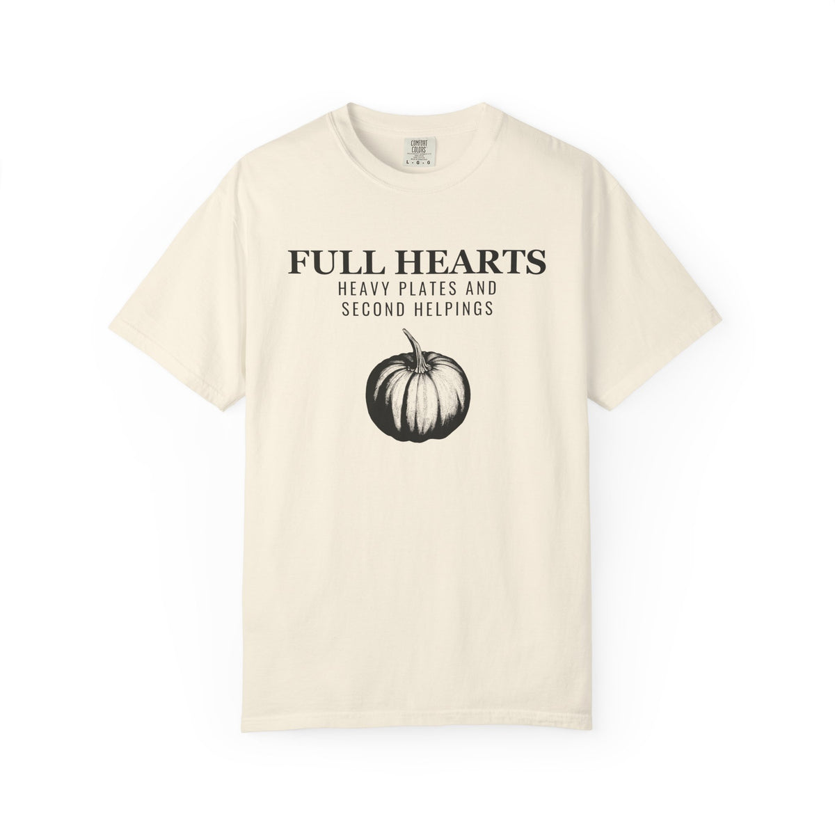 Thanksgiving Host Shirt - Full Hearts Heavy Plates and Second