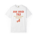 Bachelorette Party Shirt - She Said Yes so We're Buying the Shots