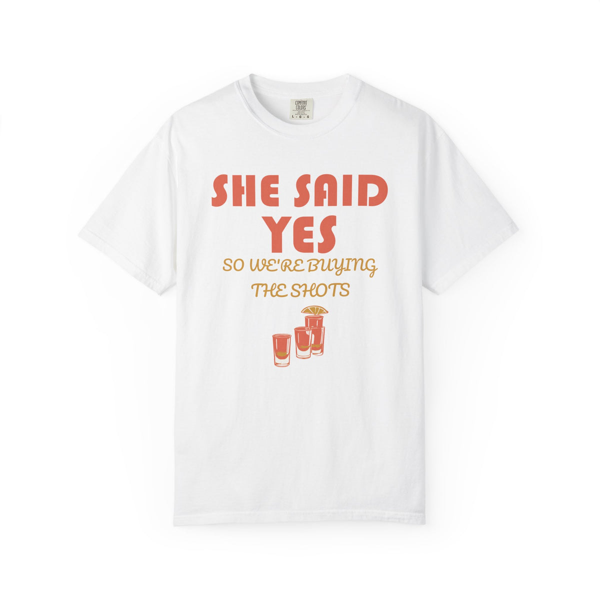 Bachelorette Party Shirt - She Said Yes so We're Buying the Shots