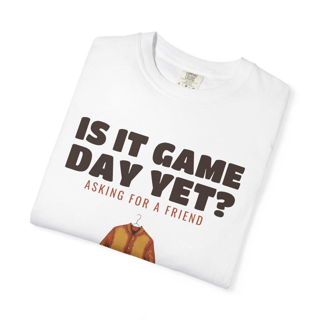 High School Football Shirt - Is It Game Day Yet? Asking for a Friend