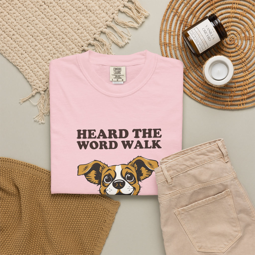 Dog Lover Shirt - Heard the Word Walk Instant Uncontrolled Chaos Tee