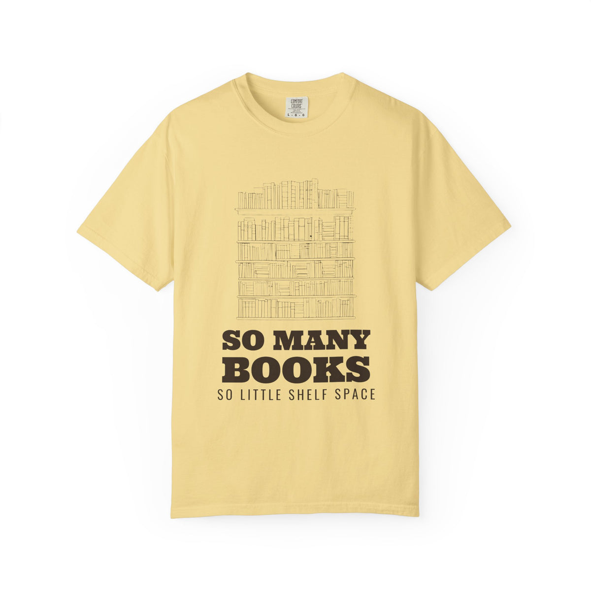 Book Lover Shirt - So Many Books So Little Shelf Space Tee