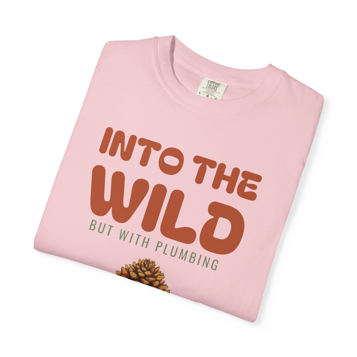 Cabin Weekend Shirt - Into the Wild but with Plumbing Tee