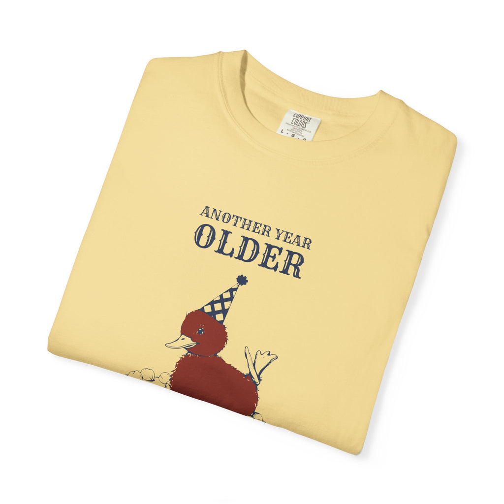 Birthday Gift Shirt - Another Year Older Not a Single Bit Wiser