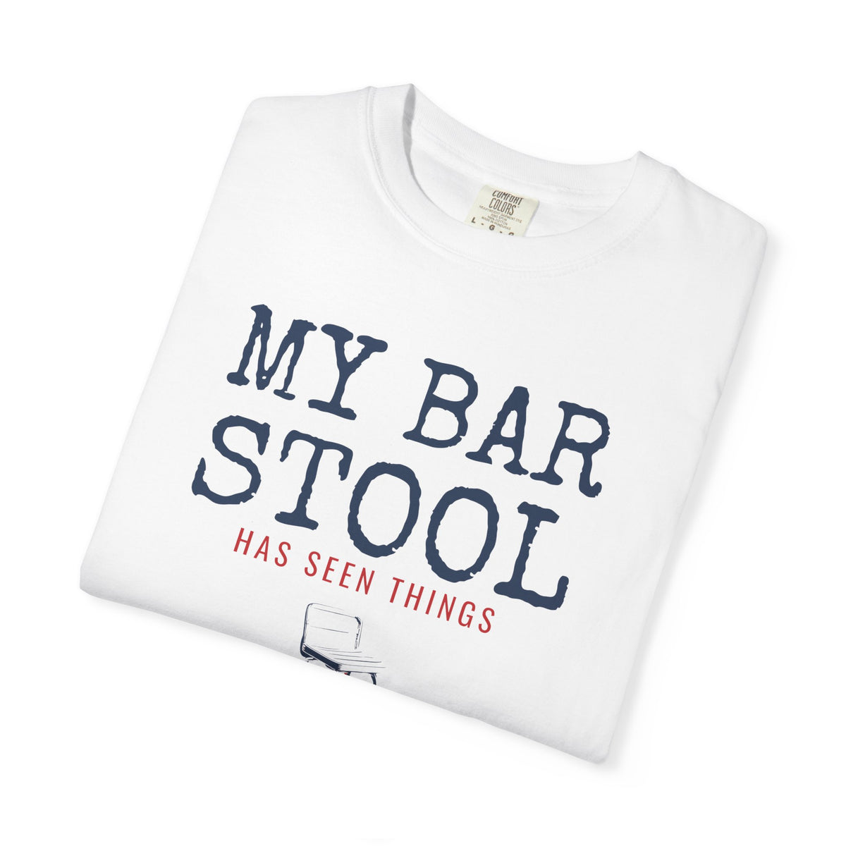 My Bar Stool Has Seen Things Shirt Homebrewer Tee