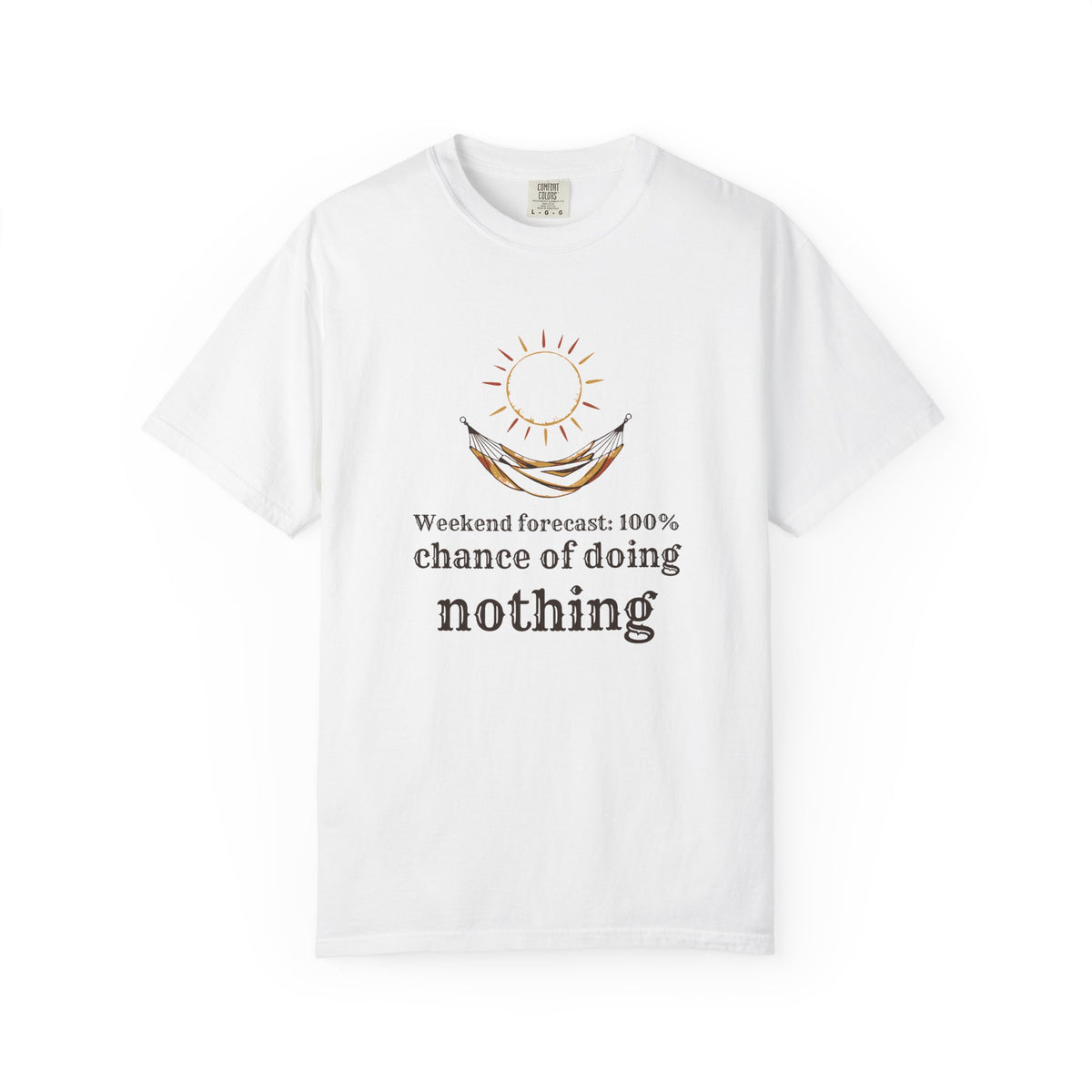 Homebody Shirt - Weekend Forecast: 100% Chance of Doing Nothing