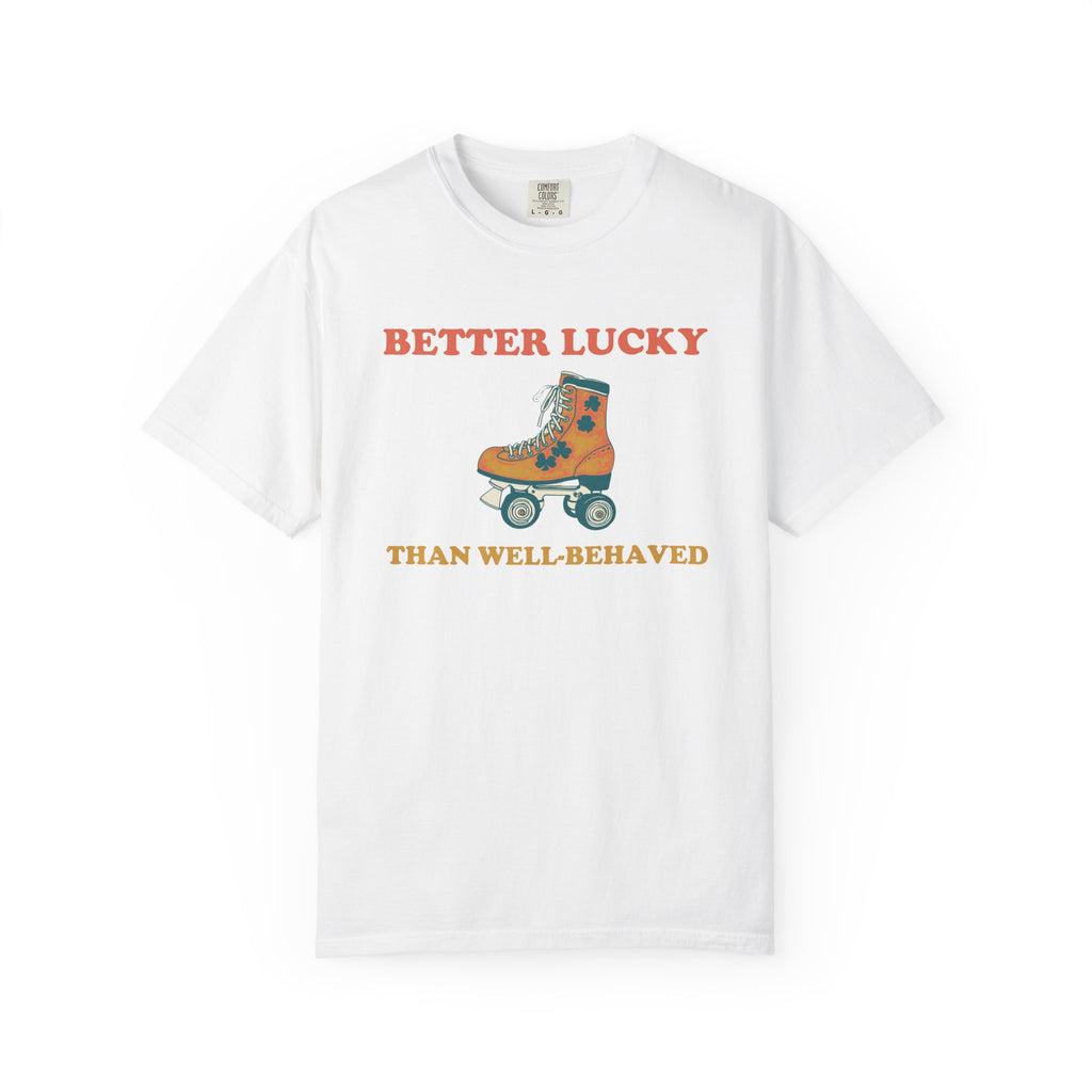 St Patricks Day Shirt - Better Lucky Than Well-behaved Tee