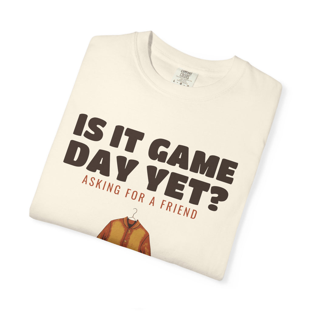 High School Football Shirt - Is It Game Day Yet? Asking for a Friend