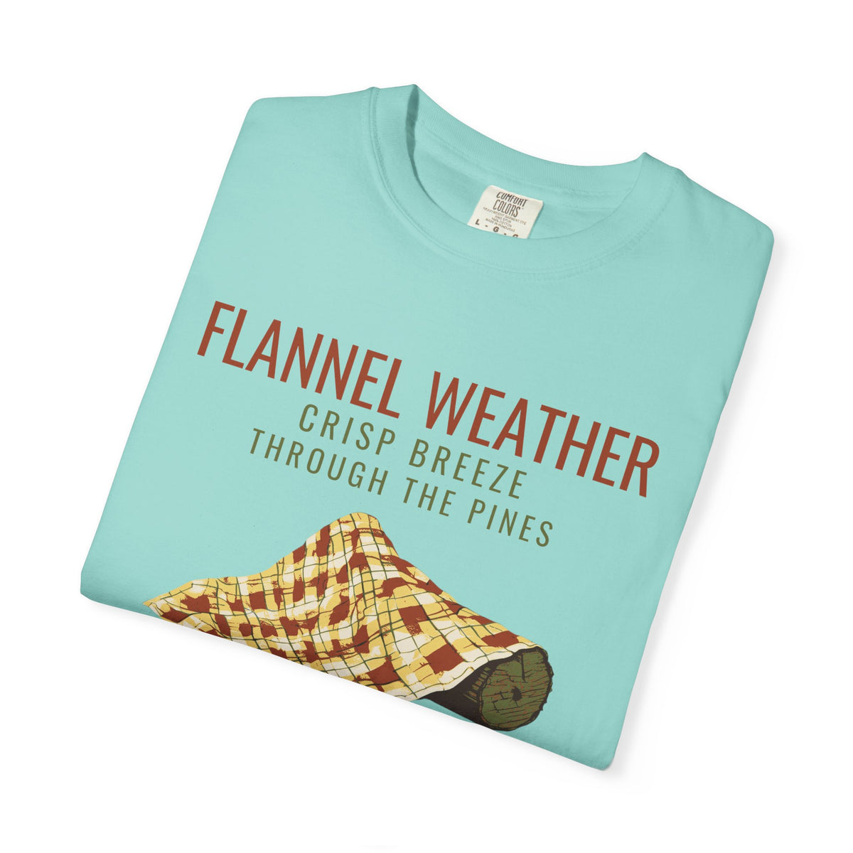 Fall Cabin Shirt - Flannel Weather Crisp Breeze Through the Pines