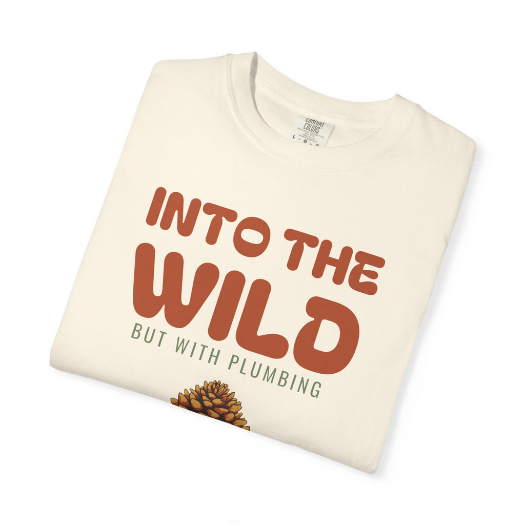 Cabin Weekend Shirt - Into the Wild but with Plumbing Tee