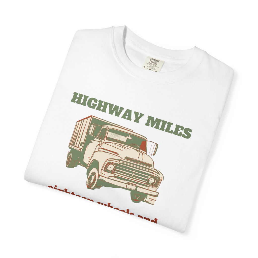 Truck Driver Shirt - Highway Miles Eighteen Wheels and Open Lanes