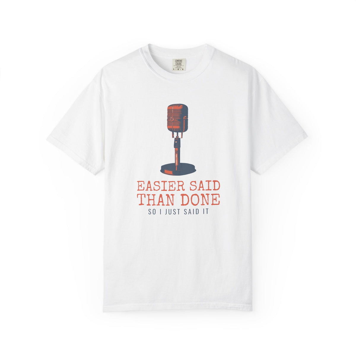 Easier Said Than Done so I Just Said It - Sarcastic Gift