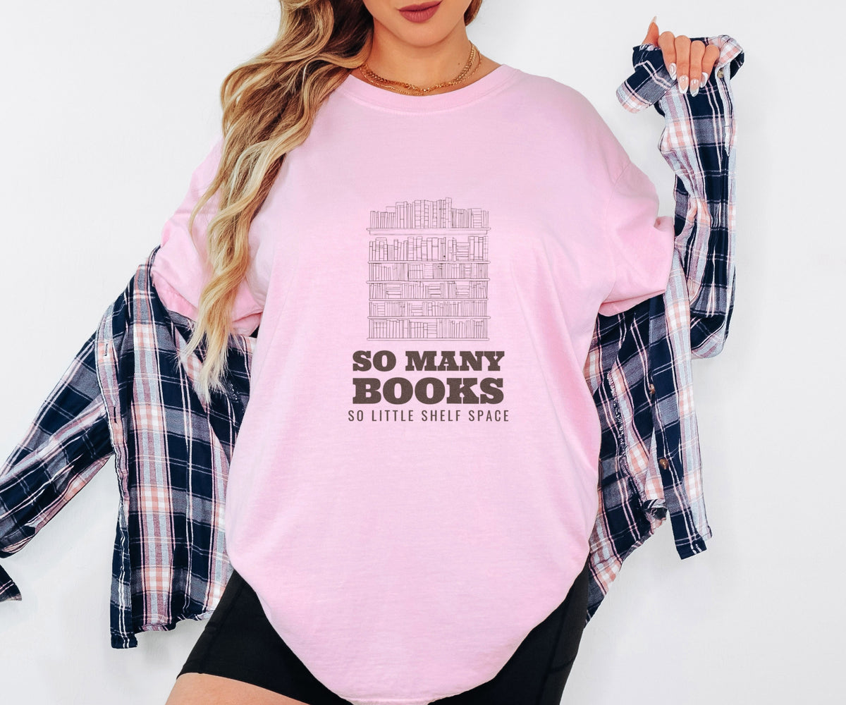 Book Lover Shirt - So Many Books So Little Shelf Space Tee - photo 5