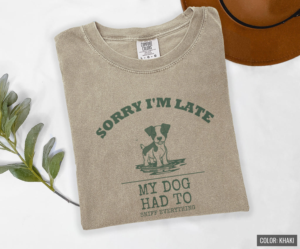 Dog Owner Shirt - Sorry I'm Late My Dog Had to Sniff Everything Tee - photo 2
