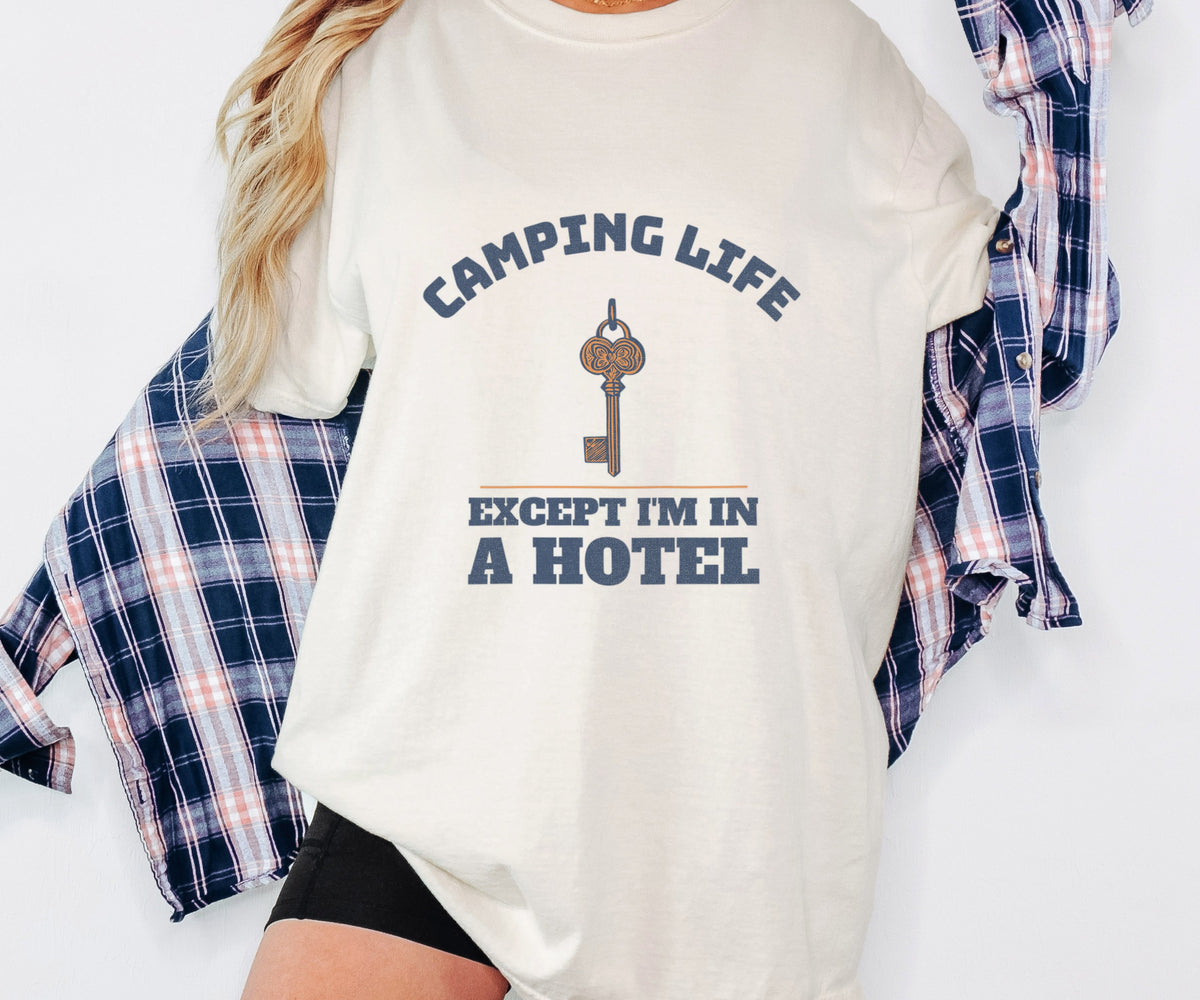 Glamper Gift Shirt - Camping Life Except I'm in a Hotel Tee - photo 2