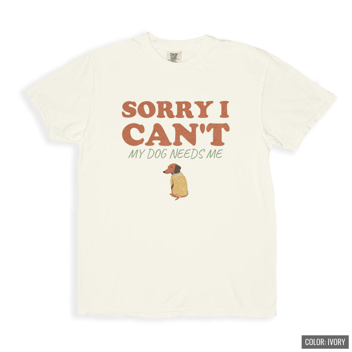 Dog Owner Shirt - Sorry I Can't My Dog Needs Me Tee - photo 3