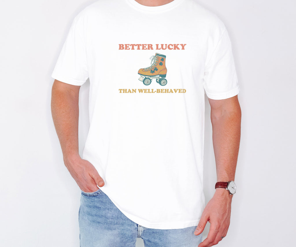 St Patricks Day Shirt - Better Lucky Than Well-behaved Tee - photo 1