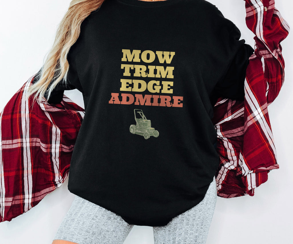 Lawn Care Dad Shirt - Mow Trim Edge Admire Tee - photo 2