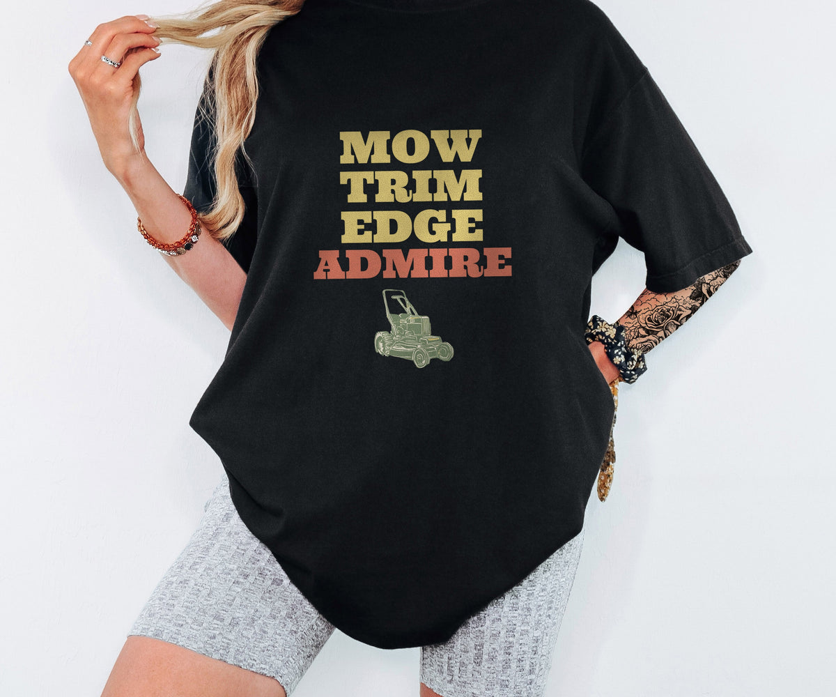 Lawn Care Dad Shirt - Mow Trim Edge Admire Tee - photo 3