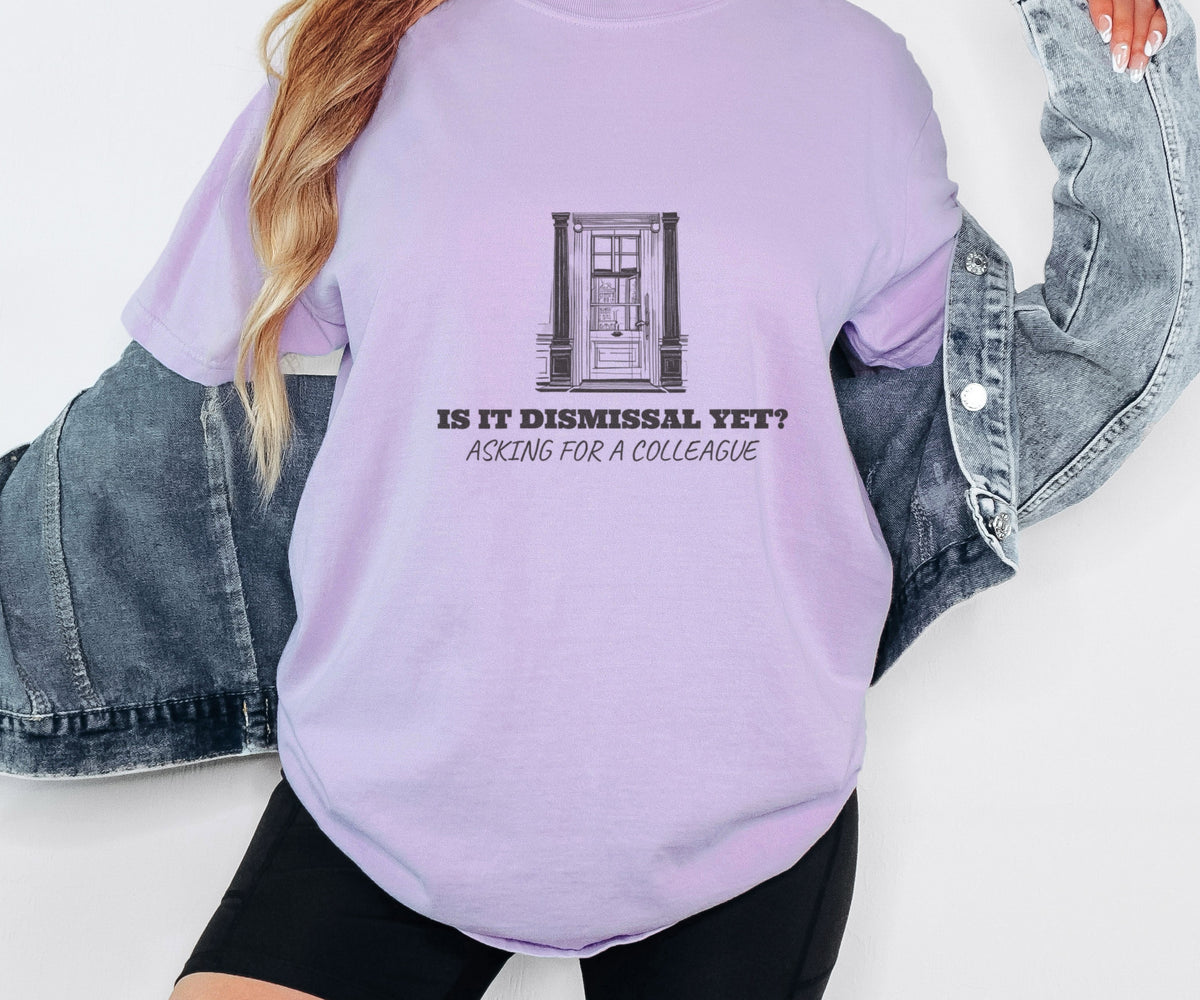 Teacher Fall Shirt - Is It Dismissal Yet? Asking for a Colleague Tee - photo 4