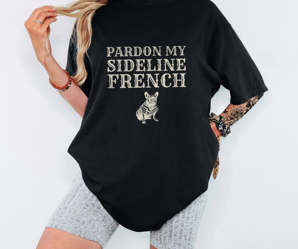 Sports Parent Gift Shirt - Pardon My Sideline French Tee - photo 1