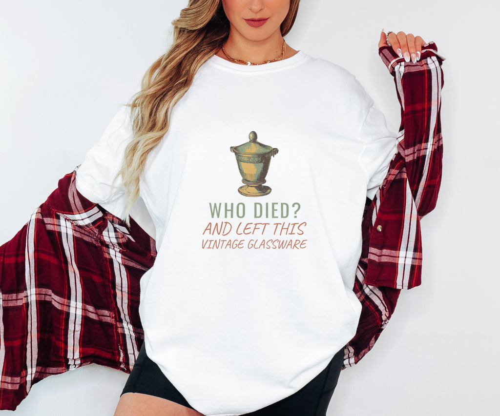 Antique Collector Shirt - Who Died? and Left This Vintage Glassware - photo 7