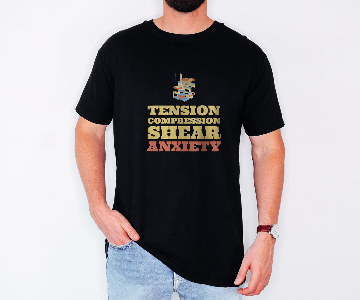 Mechanical Engineer Shirt - Tension Compression Shear Anxiety Tee - photo 1