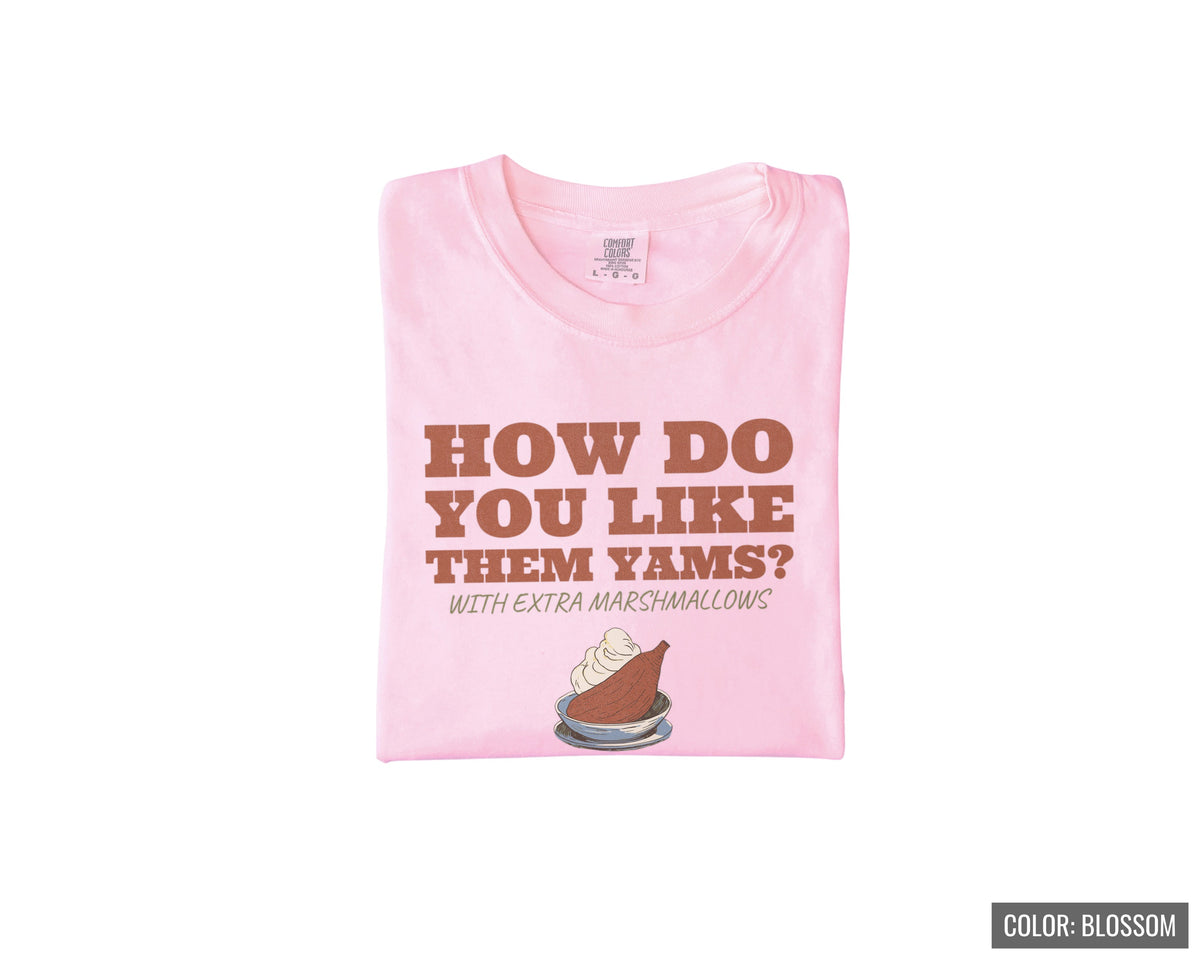 Yam Lover Thanksgiving Shirt - How Do You Like Them Yams? With Extra - photo 6