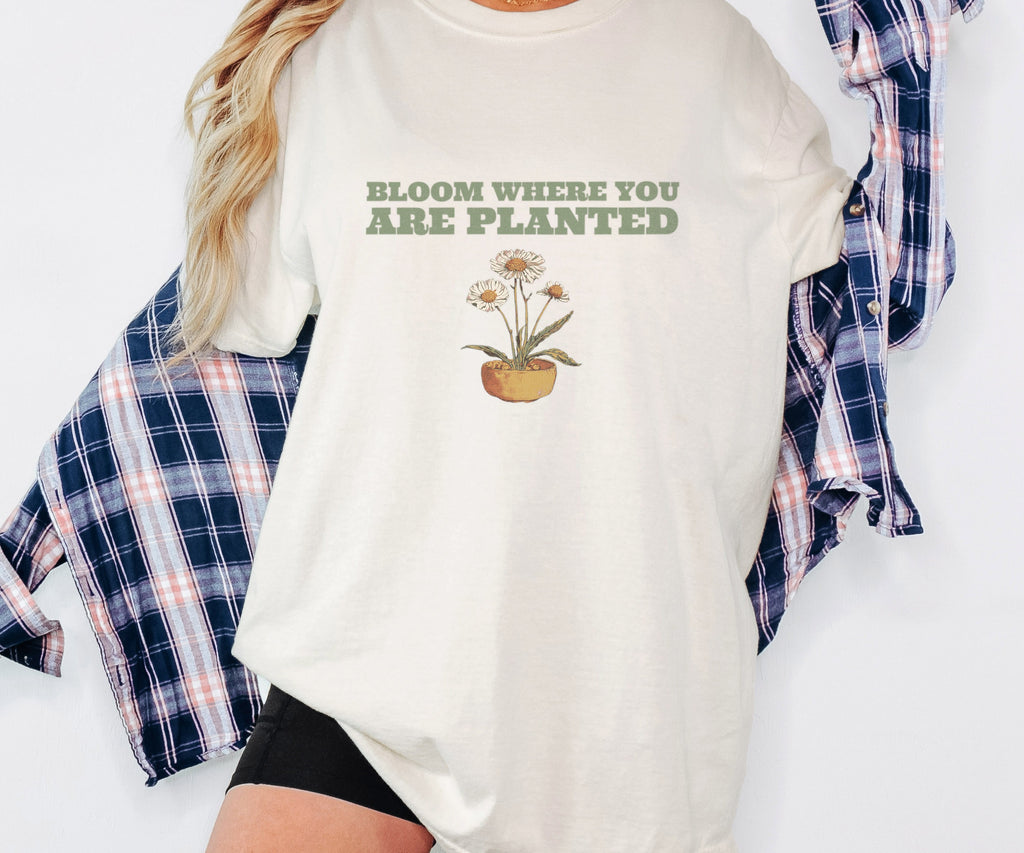 Gardening Gift Shirt - Bloom Where You Are Planted Tee - photo 5