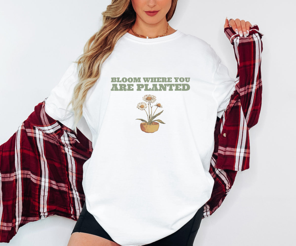 Gardening Gift Shirt - Bloom Where You Are Planted Tee - photo 7