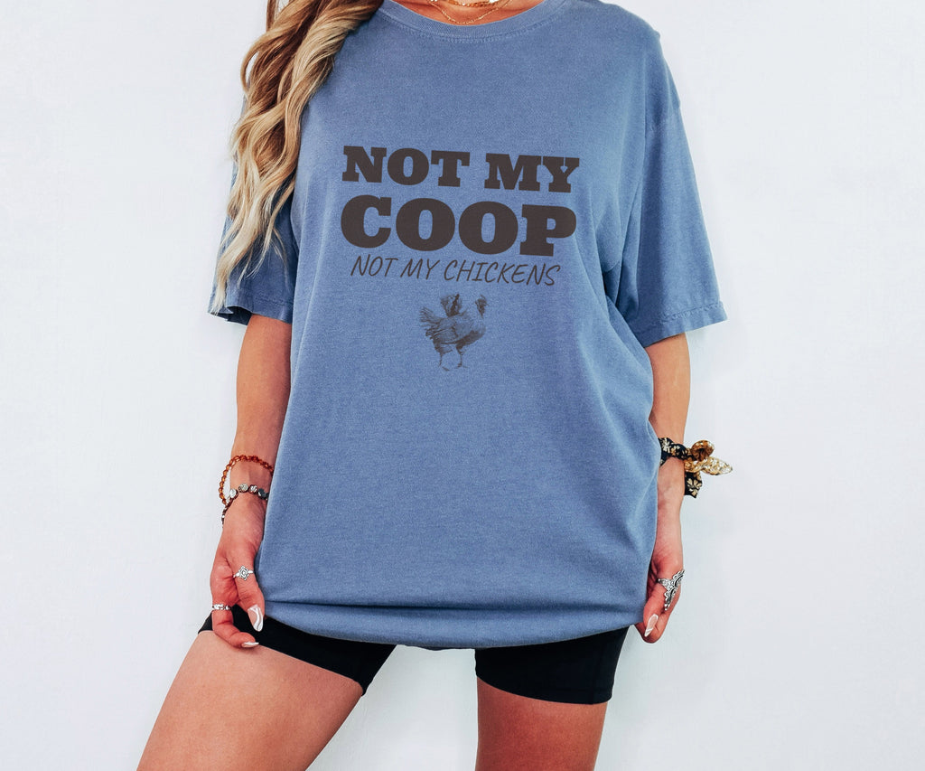 Chicken Keeper Shirt - Not My Coop Not My Chickens Tee - photo 2
