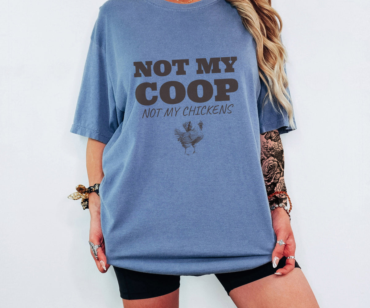Chicken Keeper Shirt - Not My Coop Not My Chickens Tee - photo 4