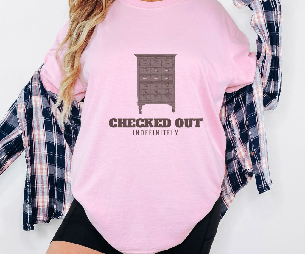 Funny Book Lover Shirt - Checked out Indefinitely - Book Lover Gift - photo 1