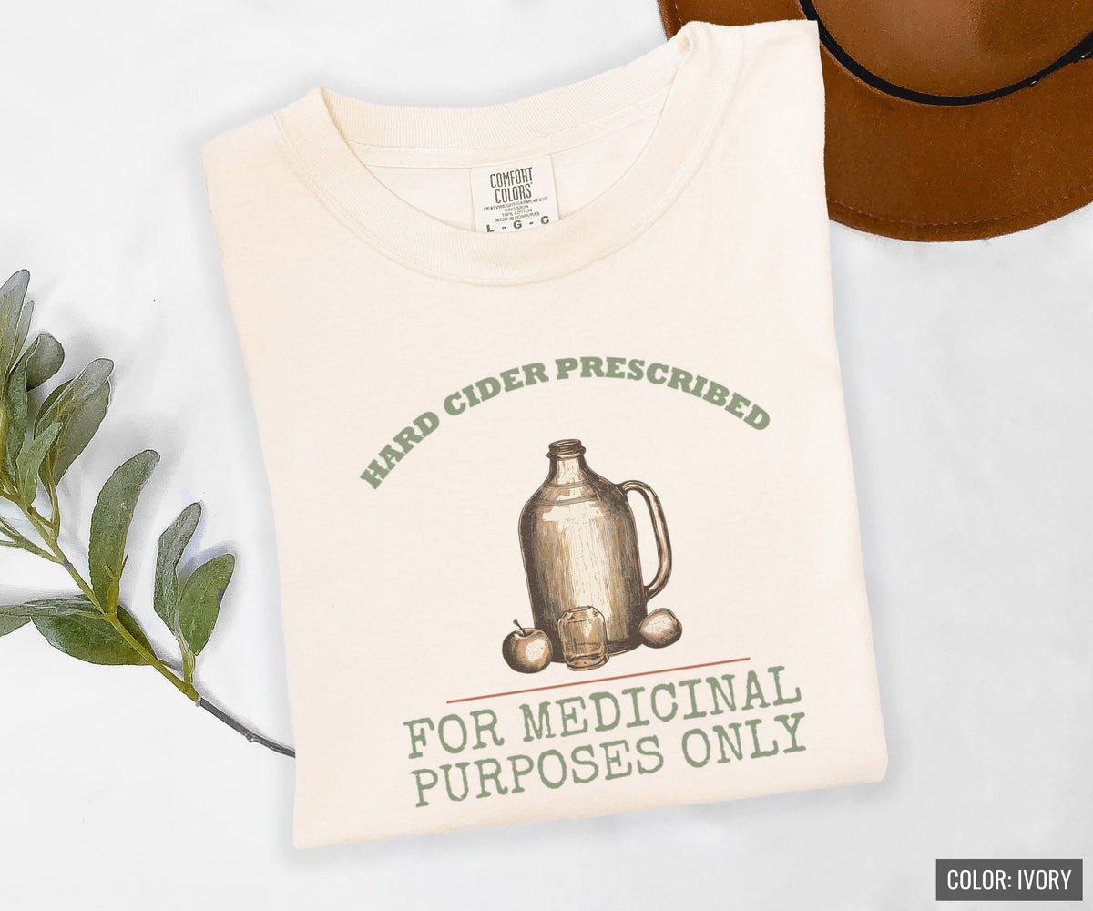 Cider Lover Fall Shirt - Hard Cider Prescribed for Medicinal Purposes - photo 8