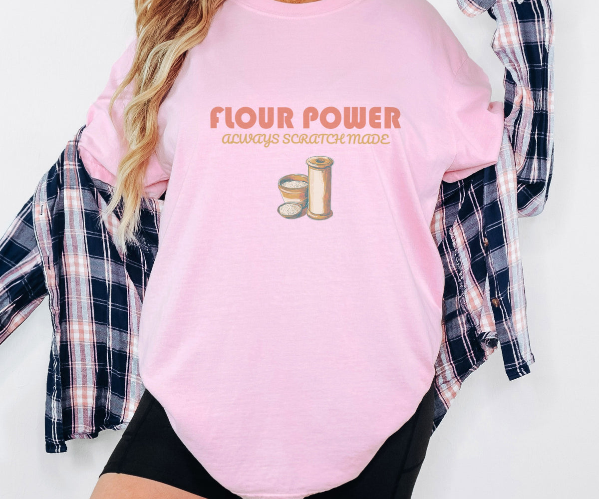 Worn: Baking Gift Shirt - Flour Power Always Scratch Made Tee