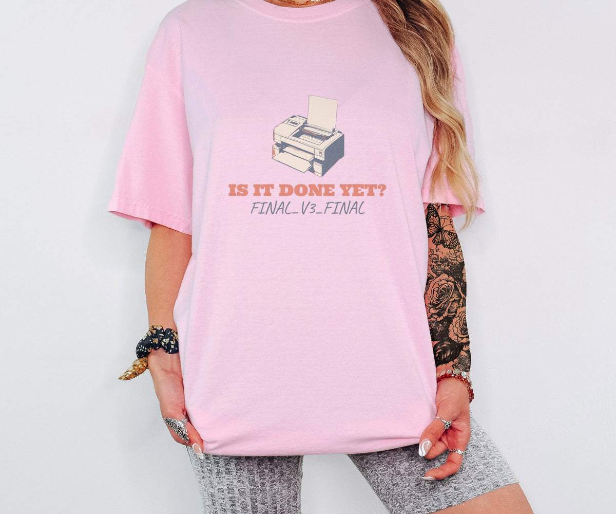 Graphic Designer Shirt - Is It Done Yet? Final_v3_final Tee - photo 1