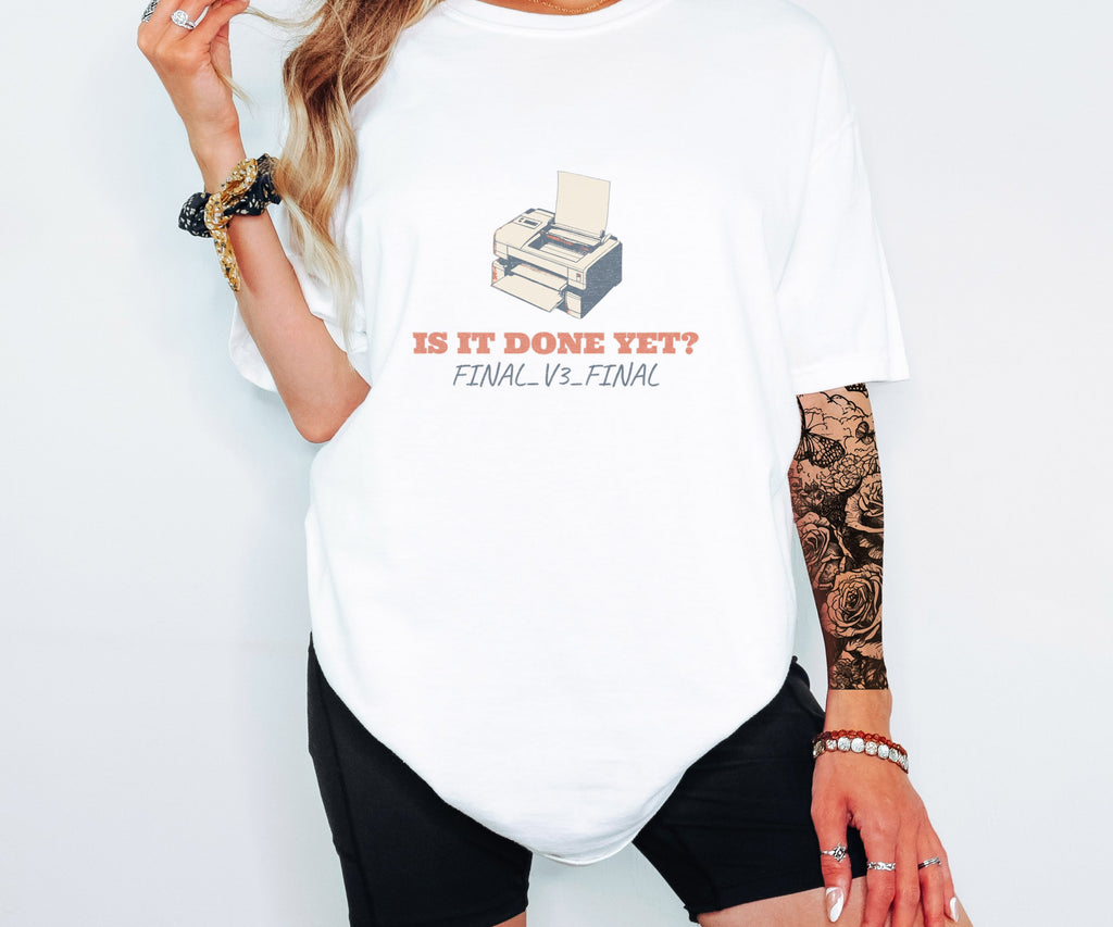 Graphic Designer Shirt - Is It Done Yet? Final_v3_final Tee - photo 4